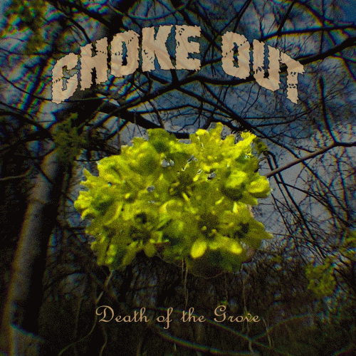 Choke Out : Death of the Grove